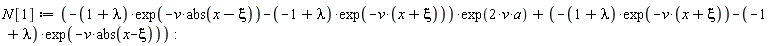 N[1] := (-(1+lambda)*exp(-v*abs(x-xi))-(-1+lambda)*exp(-v*(x+xi)))*exp(2*v*a)-(1+lambda)*exp(-v*(x+xi))-(-1+lambda)*exp(-v*abs(x-xi))