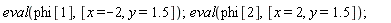 eval(phi[1], [x = -2, y = 1.5]); eval(phi[2], [x = 2, y = 1.5])