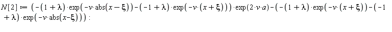 N[2] := (-(1+lambda)*exp(-v*abs(x-xi))-(-1+lambda)*exp(-v*(x+xi)))*exp(2*v*a)+((1+lambda)*exp(-v*(x+xi))+(-1+lambda)*exp(-v*abs(x-xi)))