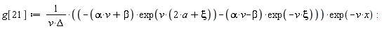 g[21] := (-(alpha*v+beta)*exp(v*(2*a+xi))-(alpha*v-beta)*exp(-v*xi))*exp(-v*x)/(v*Delta)