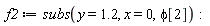 f2 := subs(y = 1.2, x = 0, phi[2])