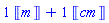 %N(1)*Units:-Unit(m)+%N(1)*Units:-Unit(cm)
