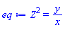 Z^2 = y/x
