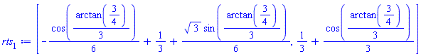 [-(1/6)*cos((1/3)*arctan(3/4))+1/3+(1/6)*3^(1/2)*sin((1/3)*arctan(3/4)), 1/3+(1/3)*cos((1/3)*arctan(3/4))]
