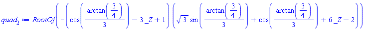 RootOf(-(cos((1/3)*arctan(3/4))-3*_Z+1)*(3^(1/2)*sin((1/3)*arctan(3/4))+cos((1/3)*arctan(3/4))+6*_Z-2))