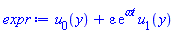 u[0](y)+varepsilon*exp(`&omega;t`)*u[1](y)