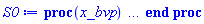 proc (x_bvp) local res, data, solnproc, _ndsol, outpoint, i; option `Copyright (c) 2000 by Waterloo Maple Inc. All rights reserved.`; _EnvDSNumericSaveDigits := Digits; Digits := 15; if _EnvInFsolve = true then outpoint := evalf[_EnvDSNumericSaveDigits](x_bvp) else outpoint := evalf(x_bvp) end if; data := Array(1..4, {(1) = proc (outpoint) local X, Y, YP, yout, errproc, L, V, i; option `Copyright (c) 2000 by Waterloo Maple Inc. All rights reserved.`; X := Vector(29, {(1) = .0, (2) = 0.4764837512280975e-1, (3) = 0.9918000578419507e-1, (4) = .15573462618926934, (5) = .2191502524438633, (6) = .29276694154354815, (7) = .3840551784575995, (8) = .5082198923067058, (9) = .6658352457895083, (10) = .9018496485600288, (11) = 1.1956342522374581, (12) = 1.479415810710139, (13) = 1.7343214453395273, (14) = 1.9280537606759844, (15) = 2.076389376123487, (16) = 2.199347440954997, (17) = 2.2979049299287113, (18) = 2.3815173786548876, (19) = 2.4554368318774507, (20) = 2.522412010592352, (21) = 2.584133240052419, (22) = 2.6426800660056236, (23) = 2.698944296942788, (24) = 2.7531737612489353, (25) = 2.8055744446288218, (26) = 2.856319759484308, (27) = 2.905557330219726, (28) = 2.9534140626778385, (29) = 3.0}, datatype = float[8], order = C_order); Y := Matrix(29, 10, {(1, 1) = .0, (1, 2) = -.6571532309647999, (1, 3) = .0, (1, 4) = 1.2752205986029366, (1, 5) = .0, (1, 6) = -1.3789658904808746, (1, 7) = 1.0887815638259104, (1, 8) = .0, (1, 9) = .3399816013672001, (1, 10) = -.31949789409727614, (2, 1) = -0.30290666631022565e-1, (2, 2) = -.6143929774969602, (2, 3) = 0.6208544446871551e-1, (2, 4) = 1.3295395268680124, (2, 5) = -0.6449454480868437e-1, (2, 6) = -1.3286397550860136, (2, 7) = 1.025546578832903, (2, 8) = 0.15838707284889376e-1, (2, 9) = .3248725101276567, (2, 10) = -.3147319290381487, (3, 1) = -0.6077750579202278e-1, (3, 2) = -.5689821577321481, (3, 3) = .13193602367007404, (3, 4) = 1.380002222291473, (3, 5) = -.1316260008234418, (3, 6) = -1.2772881629492343, (3, 7) = .9694808498893099, (3, 8) = 0.3216422458520781e-1, (3, 9) = .3087809643316233, (3, 10) = -.3098467069601366, (4, 1) = -0.9157079538901254e-1, (4, 2) = -.5201750734638452, (4, 3) = .2113158522575776, (4, 4) = 1.4254598117582624, (4, 5) = -.2023397013397963, (4, 6) = -1.2238909080883273, (4, 7) = .9209923029368086, (4, 8) = 0.4913443082654466e-1, (4, 9) = .29140151597676317, (4, 10) = -.30481949876292647, (5, 1) = -.12285694419014155, (5, 2) = -.46675985798149744, (5, 3) = .3030068662729636, (5, 4) = 1.4641293453512445, (5, 5) = -.27813092691076796, (5, 6) = -1.1668356558684372, (5, 7) = .8807139666767113, (5, 8) = 0.670044910663936e-1, (5, 9) = .27223906507604484, (5, 10) = -.29959740171350363, (6, 1) = -.15498916926339218, (6, 2) = -.40651757809610567, (6, 3) = .4119554950927228, (6, 4) = 1.4928980051445542, (6, 5) = -.36167451938895323, (6, 6) = -1.1032354694355144, (6, 7) = .8497322315915659, (6, 8) = 0.8623913231220558e-1, (6, 9) = .2503908355847007, (6, 10) = -.2940604040404058, (7, 1) = -.18878785127017067, (7, 2) = -.3344487295840515, (7, 3) = .5489905763869378, (7, 4) = 1.5050889795406681, (7, 5) = -.45887981362121594, (7, 6) = -1.026693570676944, (7, 7) = .8302913540841366, (7, 8) = .10788039997810558, (7, 9) = .22383337770798942, (7, 10) = -.28789715793173876, (8, 1) = -.2244595046319775, (8, 2) = -.2409979256644272, (8, 3) = .7348871602747166, (8, 4) = 1.481850378196929, (8, 5) = -.5799782019434032, (8, 6) = -.9239433659508908, (8, 7) = .8287457984598562, (8, 8) = .1334729808921677, (8, 9) = .18855525261424055, (8, 10) = -.280513182767698, (9, 1) = -.25355653066221895, (9, 2) = -.1294797410927039, (9, 3) = .9621939568224195, (9, 4) = 1.3918569832654433, (9, 5) = -.7152347050967018, (9, 6) = -.7917041619180502, (9, 7) = .852768652816754, (9, 8) = .15974321863514648, (9, 9) = .1450099131148504, (9, 10) = -.2721609935917048, (10, 1) = -.2656457151378005, (10, 2) = 0.24741483400362908e-1, (10, 3) = 1.2645470261233065, (10, 4) = 1.1518116850168971, (10, 5) = -.877824850384576, (10, 6) = -.5837795865647015, (10, 7) = .9110742965731636, (10, 8) = .18649989633333794, (10, 9) = 0.8221061200213756e-1, (10, 10) = -.2598348199097095, (11, 1) = -.23215478836746065, (11, 2) = .20091996757305225, (11, 3) = 1.5438458485846276, (11, 4) = .7338999642519115, (11, 5) = -1.0089467794266596, (11, 6) = -.30539813761406603, (11, 7) = .9815597203788858, (11, 8) = .19969138761953756, (11, 9) = 0.852670273449549e-2, (11, 10) = -.24068101029061337, (12, 1) = -.15225394974285683, (12, 2) = .3610283645182651, (12, 3) = 1.6881972576001256, (12, 4) = .2823887731328113, (12, 5) = -1.05532729785516, (12, 6) = -0.1890742380907928e-1, (12, 7) = 1.036238630879581, (12, 8) = .19274905359727917, (12, 9) = -0.56168513095079434e-1, (12, 10) = -.2134134764963262, (13, 1) = -0.424050136332453e-1, (13, 2) = .5003211270713286, (13, 3) = 1.710441587403355, (13, 4) = -0.9966876001660807e-1, (13, 5) = -1.0259452523323116, (13, 6) = .2516775085612018, (13, 7) = 1.089240662024444, (13, 8) = .17185452756300146, (13, 9) = -.1062324770139773, (13, 10) = -.17711667766500058, (14, 1) = 0.6461496089881263e-1, (14, 2) = .6042247877667952, (14, 3) = 1.6665371578123598, (14, 4) = -.34546245572958756, (14, 5) = -.9564300154698259, (14, 6) = .46770835977188635, (14, 7) = 1.1431606897960198, (14, 8) = .1481729858929615, (14, 9) = -.13700751749567985, (14, 10) = -.1387546612429685, (15, 1) = .16006651501495284, (15, 2) = .6825387495538708, (15, 3) = 1.6036207467011667, (15, 4) = -.49700237941883024, (15, 5) = -.8743053745553221, (15, 6) = .6407133954766253, (15, 7) = 1.188954506737321, (15, 8) = .12645444377936346, (15, 9) = -.15488808091363082, (15, 10) = -.1009371193035202, (16, 1) = .2479276061176529, (16, 2) = .7464035211340818, (16, 3) = 1.5362298152493445, (16, 4) = -.594760068351871, (16, 5) = -.7864577085560766, (16, 6) = .7887295147907437, (16, 7) = 1.214721406615317, (16, 8) = .10673893959370451, (16, 9) = -.16501260792322994, (16, 10) = -0.6256061077931574e-1, (17, 1) = .32397812408296867, (17, 2) = .7967250039998349, (17, 3) = 1.4745659743228108, (17, 4) = -.6536102486223789, (17, 5) = -.7028210146157997, (17, 6) = .908352316664781, (17, 7) = 1.2060018625765783, (17, 8) = 0.9022857987842911e-1, (17, 9) = -.16942962879544066, (17, 10) = -0.26139780407779277e-1, (18, 1) = .3923532978492837, (18, 2) = .8386775800408796, (18, 3) = 1.4183262846253795, (18, 4) = -.6894580936446996, (18, 5) = -.6227011105149162, (18, 6) = 1.0073779041159685, (18, 7) = 1.1531677982685562, (18, 8) = 0.7601100455992367e-1, (18, 9) = -.17015511090878666, (18, 10) = 0.9614571625649953e-2, (19, 1) = .45569816186584833, (19, 2) = .8750977435344994, (19, 3) = 1.3665320956333165, (19, 4) = -.7101814307296777, (19, 5) = -.5451685109471391, (19, 6) = 1.0890398625499393, (19, 7) = 1.0436910341613246, (19, 8) = 0.6349139968223397e-1, (19, 9) = -.1681350131374417, (19, 10) = 0.4585886743909985e-1, (20, 1) = .5153953996847992, (20, 2) = .9074607705931852, (20, 3) = 1.3185925543605255, (20, 4) = -.7199408843738337, (20, 5) = -.47000702689398455, (20, 6) = 1.1533959267933076, (20, 7) = .8618613407607901, (20, 8) = 0.5236056271341581e-1, (20, 9) = -.16383189841507767, (20, 10) = 0.8351003821055596e-1, (21, 1) = .5723094268856811, (21, 2) = .9366598302616997, (21, 3) = 1.2740787608012947, (21, 4) = -.7212320493149489, (21, 5) = -.3973307328478256, (21, 6) = 1.19878428919615, (21, 7) = .5884082850892653, (21, 8) = 0.4243221082622694e-1, (21, 9) = -.15747255970107737, (21, 10) = .1235405324541541, (22, 1) = .6279431001418098, (22, 2) = .9637123734395614, (22, 3) = 1.2319869959426974, (22, 4) = -.7155158808020756, (22, 5) = -.3263412885494554, (22, 6) = 1.2224057119933003, (22, 7) = .19206713623923236, (22, 8) = 0.3344873828346416e-1, (22, 9) = -.14897668968827282, (22, 10) = .16788950627945667, (23, 1) = .6828812304558374, (23, 2) = .9890316041519266, (23, 3) = 1.1920355566475347, (23, 4) = -.7035591274887398, (23, 5) = -.2575277059352369, (23, 6) = 1.2184485283586337, (23, 7) = -.36700995416679455, (23, 8) = 0.25357945767066455e-1, (23, 9) = -.13814852506996156, (23, 10) = .2185570026691885, (24, 1) = .7371618996149197, (24, 2) = 1.012739778705738, (24, 3) = 1.1543309262410457, (24, 4) = -.6860234834766734, (24, 5) = -.19233636383472016, (24, 6) = 1.1788937308486145, (24, 7) = -1.135719973630813, (24, 8) = 0.18215175568623163e-1, (24, 9) = -.12474424434622591, (24, 10) = .2778051832083451, (25, 1) = .7908159131203225, (25, 2) = 1.0349948579385633, (25, 3) = 1.1189462284502718, (25, 4) = -.6636702854702518, (25, 5) = -.13255709115059316, (25, 6) = 1.0936926776464027, (25, 7) = -2.171983233253839, (25, 8) = 0.12090549175326823e-1, (25, 9) = -.10839869150483636, (25, 10) = .3487016956564506, (26, 1) = .8438730911372802, (26, 2) = 1.056065536817219, (26, 3) = 1.0859133749475847, (26, 4) = -.6376075489231908, (26, 5) = -0.8039914583271743e-1, (26, 6) = .950370580586817, (26, 7) = -3.54700201801331, (26, 8) = 0.7073765304047803e-2, (26, 9) = -0.8859347696834204e-1, (26, 10) = .4353526666451271, (27, 1) = .8963720409652537, (27, 2) = 1.076457448469066, (27, 3) = 1.055200805515843, (27, 4) = -.609686611283182, (27, 5) = -0.3857962654250363e-1, (27, 6) = .7335541161717859, (27, 7) = -5.347920887982388, (27, 8) = 0.3280179502185542e-2, (27, 9) = -0.6461597795004827e-1, (27, 10) = .5431901754690869, (28, 1) = .9483761637562556, (28, 2) = 1.0971225557022584, (28, 3) = 1.0266700013177097, (28, 4) = -.5831365502143019, (28, 5) = -0.10426671324301463e-1, (28, 6) = .42441254185138444, (28, 7) = -7.68094818898052, (28, 8) = 0.8584394907950532e-3, (28, 9) = -0.355076892672331e-1, (28, 10) = .6793251665619271, (29, 1) = 1.0, (29, 2) = 1.119800424508448, (29, 3) = 1.0, (29, 4) = -.563566518084984, (29, 5) = .0, (29, 6) = .0, (29, 7) = -10.675004303979737, (29, 8) = .0, (29, 9) = .0, (29, 10) = .8529786310920415}, datatype = float[8], order = C_order); YP := Matrix(29, 10, {(1, 1) = -.6571532309647999, (1, 2) = .9049964732438295, (1, 3) = 1.2752205986029366, (1, 4) = 1.2169485568805336, (1, 5) = -1.3789658904808746, (1, 6) = 1.0887815638259104, (1, 7) = -1.4509216332748212, (1, 8) = .3399816013672001, (1, 9) = -.31949789409727614, (1, 10) = .10241853634961995, (2, 1) = -.6143929774969602, (2, 2) = .8897299343976853, (2, 3) = 1.3295395268680124, (2, 4) = 1.062883564920427, (2, 5) = -1.3286397550860136, (2, 6) = 1.025546578832903, (2, 7) = -1.2076799774557911, (2, 8) = .3248725101276567, (2, 9) = -.3147319290381487, (2, 10) = 0.9756462421488185e-1, (3, 1) = -.5689821577321481, (3, 2) = .8726235214330679, (3, 3) = 1.380002222291473, (3, 4) = .8955762177064366, (3, 5) = -1.2772881629492343, (3, 6) = .9694808498893099, (3, 7) = -.9730388023766637, (3, 8) = .3087809643316233, (3, 9) = -.3098467069601366, (3, 10) = 0.9200113410429894e-1, (4, 1) = -.5201750734638452, (4, 2) = .8533148252161911, (4, 3) = 1.4254598117582624, (4, 4) = .712097475306315, (4, 5) = -1.2238909080883273, (4, 6) = .9209923029368086, (4, 7) = -.7469783078357055, (4, 8) = .29140151597676317, (4, 9) = -.30481949876292647, (4, 10) = 0.8578236209198187e-1, (5, 1) = -.46675985798149744, (5, 2) = .8312394002691527, (5, 3) = 1.4641293453512445, (5, 4) = .5078396321623073, (5, 5) = -1.1668356558684372, (5, 6) = .8807139666767113, (5, 7) = -.5293488108110036, (5, 8) = .27223906507604484, (5, 9) = -.29959740171350363, (5, 10) = 0.7896195585448362e-1, (6, 1) = -.40651757809610567, (6, 2) = .8054018636518452, (6, 3) = 1.4928980051445542, (6, 4) = .2746111752905287, (6, 5) = -1.1032354694355144, (6, 6) = .8497322315915659, (6, 7) = -.31962832200613756, (6, 8) = .2503908355847007, (6, 9) = -.2940604040404058, (6, 10) = 0.7159020588700127e-1, (7, 1) = -.3344487295840515, (7, 2) = .7736306440831855, (7, 3) = 1.5050889795406681, (7, 4) = -0.555006997948837e-2, (7, 5) = -1.026693570676944, (7, 6) = .8302913540841366, (7, 7) = -.11600926545483281, (7, 8) = .22383337770798942, (7, 9) = -.28789715793173876, (7, 10) = 0.6370274741716853e-1, (8, 1) = -.2409979256644272, (8, 2) = .7320654923831418, (8, 3) = 1.481850378196929, (8, 4) = -.36371953753896946, (8, 5) = -.9239433659508908, (8, 6) = .8287457984598562, (8, 7) = 0.7639727663505713e-1, (8, 8) = .18855525261424055, (8, 9) = -.280513182767698, (8, 10) = 0.5582673341214517e-1, (9, 1) = -.1294797410927039, (9, 2) = .6840559308481143, (9, 3) = 1.3918569832654433, (9, 4) = -.7675813446007185, (9, 5) = -.7917041619180502, (9, 6) = .852768652816754, (9, 7) = .21086863165383507, (9, 8) = .1450099131148504, (9, 9) = -.2721609935917048, (9, 10) = 0.51177058681588505e-1, (10, 1) = 0.24741483400362908e-1, (10, 2) = .6257758402153362, (10, 3) = 1.1518116850168971, (10, 4) = -1.2370944859865411, (10, 5) = -.5837795865647015, (10, 6) = .9110742965731636, (10, 7) = .2604353108990125, (10, 8) = 0.8221061200213756e-1, (10, 9) = -.2598348199097095, (10, 10) = 0.55454923598903694e-1, (11, 1) = .20091996757305225, (11, 2) = .5779925590096556, (11, 3) = .7338999642519115, (11, 4) = -1.5570191327483656, (11, 5) = -.30539813761406603, (11, 6) = .9815597203788858, (11, 7) = .211932383902957, (11, 8) = 0.852670273449549e-2, (11, 9) = -.24068101029061337, (11, 10) = 0.7795909841107784e-1, (12, 1) = .3610283645182651, (12, 2) = .5531505789966782, (12, 3) = .2823887731328113, (12, 4) = -1.5798626858964737, (12, 5) = -0.1890742380907928e-1, (12, 6) = 1.036238630879581, (12, 7) = .1859064970304467, (12, 8) = -0.56168513095079434e-1, (12, 9) = -.2134134764963262, (12, 10) = .11728223928603398, (13, 1) = .5003211270713286, (13, 2) = .5405425004658557, (13, 3) = -0.9966876001660807e-1, (13, 4) = -1.3878876162832547, (13, 5) = .2516775085612018, (13, 6) = 1.089240662024444, (13, 7) = .24310138803220738, (13, 8) = -.1062324770139773, (13, 9) = -.17711667766500058, (13, 10) = .17092620602976494, (14, 1) = .6042247877667952, (14, 2) = .53190426013582, (14, 3) = -.34546245572958756, (14, 4) = -1.136933165847045, (14, 5) = .46770835977188635, (14, 6) = 1.1431606897960198, (14, 7) = .30912610603797097, (14, 8) = -.13700751749567985, (14, 9) = -.1387546612429685, (14, 10) = .22785187978748844, (15, 1) = .6825387495538708, (15, 2) = .5236388056945439, (15, 3) = -.49700237941883024, (15, 4) = -.9011876159220455, (15, 5) = .6407133954766253, (15, 6) = 1.188954506737321, (15, 7) = .2861153176739919, (15, 8) = -.15488808091363082, (15, 9) = -.1009371193035202, (15, 10) = .28416491065220306, (16, 1) = .7464035211340818, (16, 2) = .5148177431935376, (16, 3) = -.594760068351871, (16, 4) = -.6866443184650137, (16, 5) = .7887295147907437, (16, 6) = 1.214721406615317, (16, 7) = 0.9187157104470778e-1, (16, 8) = -.16501260792322994, (16, 9) = -0.6256061077931574e-1, (16, 10) = .3420551217433814, (17, 1) = .7967250039998349, (17, 2) = .5060638107876784, (17, 3) = -.6536102486223789, (17, 4) = -.5066653620132957, (17, 5) = .908352316664781, (17, 6) = 1.2060018625765783, (17, 7) = -.3222642810178007, (17, 8) = -.16942962879544066, (17, 9) = -0.26139780407779277e-1, (17, 10) = .3989366847799536, (18, 1) = .8386775800408796, (18, 2) = .49719052819790677, (18, 3) = -.6894580936446996, (18, 4) = -.3503518082639152, (18, 5) = 1.0073779041159685, (18, 6) = 1.1531677982685562, (18, 7) = -1.0080552849990934, (18, 8) = -.17015511090878666, (18, 9) = 0.9614571625649953e-2, (18, 10) = .4584720333109149, (19, 1) = .8750977435344994, (19, 2) = .4879684499058911, (19, 3) = -.7101814307296777, (19, 4) = -.21002687634419326, (19, 5) = 1.0890398625499393, (19, 6) = 1.0436910341613246, (19, 7) = -2.0364433809780635, (19, 8) = -.1681350131374417, (19, 9) = 0.4585886743909985e-1, (19, 10) = .5248922745044478, (20, 1) = .9074607705931852, (20, 2) = .478197438940471, (20, 3) = -.7199408843738337, (20, 4) = -0.8109560263568616e-1, (20, 5) = 1.1533959267933076, (20, 6) = .8618613407607901, (20, 7) = -3.494859415283271, (20, 8) = -.16383189841507767, (20, 9) = 0.8351003821055596e-1, (20, 10) = .6030050919516848, (21, 1) = .9366598302616997, (21, 2) = .46769750147099654, (21, 3) = -.7212320493149489, (21, 4) = 0.3959014342770839e-1, (21, 5) = 1.19878428919615, (21, 6) = .5884082850892653, (21, 7) = -5.490503910053467, (21, 8) = -.15747255970107737, (21, 9) = .1235405324541541, (21, 10) = .6988749249298197, (22, 1) = .9637123734395614, (22, 2) = .4561683274138185, (22, 3) = -.7155158808020756, (22, 4) = .1559855180275873, (22, 5) = 1.2224057119933003, (22, 6) = .19206713623923236, (22, 7) = -8.206230026349086, (22, 8) = -.14897668968827282, (22, 9) = .16788950627945667, (22, 10) = .8226661720479844, (23, 1) = .9890316041519266, (23, 2) = .44362436060112853, (23, 3) = -.7035591274887398, (23, 4) = .26912803320227274, (23, 5) = 1.2184485283586337, (23, 6) = -.36700995416679455, (23, 7) = -11.868051883828233, (23, 8) = -.13814852506996156, (23, 9) = .2185570026691885, (23, 10) = .9875247794311085, (24, 1) = 1.012739778705738, (24, 2) = .43069899554037483, (24, 3) = -.6860234834766734, (24, 4) = .3770379241770816, (24, 5) = 1.1788937308486145, (24, 6) = -1.135719973630813, (24, 7) = -16.73696997823533, (24, 8) = -.12474424434622591, (24, 9) = .2778051832083451, (24, 10) = 1.2101845668887563, (25, 1) = 1.0349948579385633, (25, 2) = .4191107681730285, (25, 3) = -.6636702854702518, (25, 4) = .47409966568186834, (25, 5) = 1.0936926776464027, (25, 6) = -2.171983233253839, (25, 7) = -23.13528086158218, (25, 8) = -.10839869150483636, (25, 9) = .3487016956564506, (25, 10) = 1.512994474452992, (26, 1) = 1.056065536817219, (26, 2) = .4126299174346185, (26, 3) = -.6376075489231908, (26, 4) = .548123748686909, (26, 5) = .950370580586817, (26, 6) = -3.54700201801331, (26, 7) = -31.459054317627054, (26, 8) = -0.8859347696834204e-1, (26, 9) = .4353526666451271, (26, 10) = 1.9254439722307115, (27, 1) = 1.076457448469066, (27, 2) = .41869815508923575, (27, 3) = -.609686611283182, (27, 4) = .5755686544208851, (27, 5) = .7335541161717859, (27, 6) = -5.347920887982388, (27, 7) = -42.19276243292713, (27, 8) = -0.6461597795004827e-1, (27, 9) = .5431901754690869, (27, 10) = 2.486034040959266, (28, 1) = 1.0971225557022584, (28, 2) = .45108025909512467, (28, 3) = -.5831365502143019, (28, 4) = .5139309456586247, (28, 5) = .42441254185138444, (28, 6) = -7.68094818898052, (28, 7) = -55.92634692888866, (28, 8) = -0.355076892672331e-1, (28, 9) = .6793251665619271, (28, 10) = 3.2445611631241946, (29, 1) = 1.119800424508448, (29, 2) = .5341293031306733, (29, 3) = -.563566518084984, (29, 4) = .2898342092180395, (29, 5) = .0, (29, 6) = -10.675004303979737, (29, 7) = -73.37502151989868, (29, 8) = .0, (29, 9) = .8529786310920415, (29, 10) = 4.264893155460207}, datatype = float[8], order = C_order); errproc := proc (x_bvp) local outpoint, X, Y, yout, L, V, i; option `Copyright (c) 2000 by Waterloo Maple Inc. All rights reserved.`; Digits := 15; outpoint := evalf(x_bvp); X := Vector(29, {(1) = .0, (2) = 0.4764837512280975e-1, (3) = 0.9918000578419507e-1, (4) = .15573462618926934, (5) = .2191502524438633, (6) = .29276694154354815, (7) = .3840551784575995, (8) = .5082198923067058, (9) = .6658352457895083, (10) = .9018496485600288, (11) = 1.1956342522374581, (12) = 1.479415810710139, (13) = 1.7343214453395273, (14) = 1.9280537606759844, (15) = 2.076389376123487, (16) = 2.199347440954997, (17) = 2.2979049299287113, (18) = 2.3815173786548876, (19) = 2.4554368318774507, (20) = 2.522412010592352, (21) = 2.584133240052419, (22) = 2.6426800660056236, (23) = 2.698944296942788, (24) = 2.7531737612489353, (25) = 2.8055744446288218, (26) = 2.856319759484308, (27) = 2.905557330219726, (28) = 2.9534140626778385, (29) = 3.0}, datatype = float[8], order = C_order); Y := Matrix(29, 10, {(1, 1) = .0, (1, 2) = 0.7908381686614293e-8, (1, 3) = .0, (1, 4) = 0.15632972805665916e-7, (1, 5) = .0, (1, 6) = -0.5811696981382195e-8, (1, 7) = 0.873875446961453e-8, (1, 8) = .0, (1, 9) = 0.4621177589311595e-8, (1, 10) = -0.295492376704969e-8, (2, 1) = 0.40124473738754796e-9, (2, 2) = 0.74244439573533446e-8, (2, 3) = 0.7631947235999802e-9, (2, 4) = 0.15182390703680845e-7, (2, 5) = -0.2490222837329256e-9, (2, 6) = -0.5408246329728977e-8, (2, 7) = 0.9525499339779211e-8, (2, 8) = 0.21975093472720526e-9, (2, 9) = 0.4488890918224618e-8, (2, 10) = -0.25424011067324062e-8, (3, 1) = 0.8166837742933197e-9, (3, 2) = 0.6964200382315598e-8, (3, 3) = 0.15668281980134986e-8, (3, 4) = 0.14633692047659321e-7, (3, 5) = -0.4928312840793783e-9, (3, 6) = -0.49325324304305645e-8, (3, 7) = 0.10188405394912638e-7, (3, 8) = 0.4515207068498679e-9, (3, 9) = 0.4368774163445049e-8, (3, 10) = -0.20944583516900633e-8, (4, 1) = 0.1255057551938119e-8, (4, 2) = 0.6527612704162838e-8, (4, 3) = 0.24206204435668278e-8, (4, 4) = 0.13962915883320651e-7, (4, 5) = -0.7258991320244487e-9, (4, 6) = -0.43754412679644764e-8, (4, 7) = 0.10664236256330884e-7, (4, 8) = 0.7006837168722619e-9, (4, 9) = 0.4265178953504415e-8, (4, 10) = -0.1591624472672686e-8, (5, 1) = 0.17309615350084566e-8, (5, 2) = 0.6111193212711629e-8, (5, 3) = 0.3341640996633234e-8, (5, 4) = 0.13133578199976298e-7, (5, 5) = -0.938145974833067e-9, (5, 6) = -0.3726175005917115e-8, (5, 7) = 0.10842558435227913e-7, (5, 8) = 0.9766288130882886e-9, (5, 9) = 0.41863582752873285e-8, (5, 10) = -0.997535263910209e-9, (6, 1) = 0.22720748822713737e-8, (6, 2) = 0.5700323370843547e-8, (6, 3) = 0.4365995559196476e-8, (6, 4) = 0.12086140383081806e-7, (6, 5) = -0.11065801674819022e-8, (6, 6) = -0.29736078657710104e-8, (6, 7) = 0.10532109896254318e-7, (6, 8) = 0.12986372887151177e-8, (6, 9) = 0.4150465961920038e-8, (6, 10) = -0.2313270832872637e-9, (7, 1) = 0.2944290129898957e-8, (7, 2) = 0.5229692422022927e-8, (7, 3) = 0.56032056982408375e-8, (7, 4) = 0.10722173111709774e-7, (7, 5) = -0.11517857118265524e-8, (7, 6) = -0.21210989158638163e-8, (7, 7) = 0.9517635089330097e-8, (7, 8) = 0.1720478527937557e-8, (7, 9) = 0.42084201731317074e-8, (7, 10) = 0.9515791567801605e-9, (8, 1) = 0.3895043021082075e-8, (8, 2) = 0.4411469612836995e-8, (8, 3) = 0.7502562971510461e-8, (8, 4) = 0.9008464267389079e-8, (8, 5) = -0.6557631179071536e-9, (8, 6) = -0.13587367843698818e-8, (8, 7) = 0.9213298958293913e-8, (8, 8) = 0.2437859312989405e-8, (8, 9) = 0.4534707367939607e-8, (8, 10) = 0.35471750139489214e-8, (9, 1) = 0.5163769506879759e-8, (9, 2) = 0.30584377833049274e-8, (9, 3) = 0.10861750797655062e-7, (9, 4) = 0.65569633557319525e-8, (9, 5) = 0.12270856604020938e-8, (9, 6) = 0.2575622925798246e-9, (9, 7) = 0.18087063173328036e-7, (9, 8) = 0.3767384375895568e-8, (9, 9) = 0.5640973956646863e-8, (9, 10) = 0.9721864303065079e-8, (10, 1) = 0.9859125580818409e-8, (10, 2) = -0.31617521472525866e-8, (10, 3) = 0.2157429019859632e-7, (10, 4) = -0.12284307873399372e-7, (10, 5) = 0.1703413995701208e-7, (10, 6) = 0.39346282147055325e-8, (10, 7) = 0.13560367908580574e-6, (10, 8) = 0.7646410674214298e-8, (10, 9) = 0.6566478204426127e-8, (10, 10) = 0.32104926186526606e-7, (11, 1) = 0.2489054976014414e-7, (11, 2) = -0.15725358552658384e-7, (11, 3) = -0.4840638898585704e-8, (11, 4) = -0.8452996351220318e-7, (11, 5) = 0.5593024631352387e-7, (11, 6) = 0.4860463345516569e-8, (11, 7) = 0.26826524651431917e-6, (11, 8) = 0.48641262392464315e-8, (11, 9) = 0.15943096638493338e-8, (11, 10) = 0.36418941152712114e-7, (12, 1) = 0.3037542469762161e-7, (12, 2) = -0.18823913391189073e-7, (12, 3) = -0.6256645822645033e-7, (12, 4) = -0.729123957155314e-7, (12, 5) = 0.4526275564366896e-7, (12, 6) = -0.7273929001773528e-7, (12, 7) = -0.26257404832172675e-6, (12, 8) = -0.35189246997376886e-8, (12, 9) = 0.6911637929147869e-9, (12, 10) = -0.17110522090666447e-8, (13, 1) = 0.28047159893449695e-7, (13, 2) = -0.20079692502315273e-7, (13, 3) = -0.8706166672294592e-7, (13, 4) = -0.10275892274693265e-7, (13, 5) = 0.32985528917080206e-7, (13, 6) = -0.7490243713274253e-7, (13, 7) = -0.2914471328714826e-6, (13, 8) = -0.6581916059279518e-8, (13, 9) = 0.4191831995621753e-8, (13, 10) = -0.20292649453590184e-8, (14, 1) = 0.23333179985567375e-7, (14, 2) = -0.19985165370184327e-7, (14, 3) = -0.8333923469654576e-7, (14, 4) = 0.29300324612939608e-7, (14, 5) = 0.27554649694480465e-7, (14, 6) = -0.5316948264420577e-7, (14, 7) = -0.16130266559789748e-6, (14, 8) = -0.5555974303900935e-8, (14, 9) = 0.5855732121020696e-8, (14, 10) = -0.1305860402602818e-9, (15, 1) = 0.19787960677407015e-7, (15, 2) = -0.20137797145485594e-7, (15, 3) = -0.7604948125818204e-7, (15, 4) = 0.51440293062661625e-7, (15, 5) = 0.2310591999999658e-7, (15, 6) = -0.47757392911799927e-7, (15, 7) = -0.11471589008323795e-6, (15, 8) = -0.44770255267729736e-8, (15, 9) = 0.6333307773121091e-8, (15, 10) = 0.6851717662741964e-9, (16, 1) = 0.16980747348076715e-7, (16, 2) = -0.20445932411749205e-7, (16, 3) = -0.6827341565143402e-7, (16, 4) = 0.6578009147377647e-7, (16, 5) = 0.20744768336632784e-7, (16, 6) = -0.3781954538067549e-7, (16, 7) = -0.4434115073519393e-7, (16, 8) = -0.3637094215739261e-8, (16, 9) = 0.6152422209839833e-8, (16, 10) = -0.154934374249383e-8, (17, 1) = 0.14808750338223121e-7, (17, 2) = -0.2079133144400017e-7, (17, 3) = -0.6117704604012553e-7, (17, 4) = 0.7498917918052231e-7, (17, 5) = 0.1788580417660276e-7, (17, 6) = -0.35645546647380176e-7, (17, 7) = -0.20864371387277545e-7, (17, 8) = -0.3003299811891313e-8, (17, 9) = 0.5943881065564043e-8, (17, 10) = -0.27555247567277977e-8, (18, 1) = 0.12986675148073874e-7, (18, 2) = -0.2110536850533137e-7, (18, 3) = -0.54602447267675264e-7, (18, 4) = 0.8129551341815615e-7, (18, 5) = 0.15097855403677308e-7, (18, 6) = -0.3551469393169732e-7, (18, 7) = -0.11941068642343074e-7, (18, 8) = -0.24853981342449233e-8, (18, 9) = 0.5760900716772829e-8, (18, 10) = -0.33458735253856995e-8, (19, 1) = 0.11379528948653857e-7, (19, 2) = -0.21358638080048852e-7, (19, 3) = -0.4843211828283549e-7, (19, 4) = 0.8571332752661485e-7, (19, 5) = 0.12465056196236931e-7, (19, 6) = -0.3600976192881541e-7, (19, 7) = -0.8971271812811703e-8, (19, 8) = -0.2039923079251385e-8, (19, 9) = 0.5608306275123467e-8, (19, 10) = -0.35050989679825003e-8, (20, 1) = 0.9924248490198108e-8, (20, 2) = -0.2153909492387177e-7, (20, 3) = -0.42613112176728536e-7, (20, 4) = 0.8876792591600187e-7, (20, 5) = 0.996507845713989e-8, (20, 6) = -0.3686253967297389e-7, (20, 7) = -0.9936906670395171e-8, (20, 8) = -0.16440623161351392e-8, (20, 9) = 0.5497872112470872e-8, (20, 10) = -0.3240681299164505e-8, (21, 1) = 0.8585797938456618e-8, (21, 2) = -0.2163969133592186e-7, (21, 3) = -0.3711155821129996e-7, (21, 4) = 0.9077156521382196e-7, (21, 5) = 0.756541829623826e-8, (21, 6) = -0.3803930957418602e-7, (21, 7) = -0.1426474499080588e-7, (21, 8) = -0.12832870366210171e-8, (21, 9) = 0.544269324404699e-8, (21, 10) = -0.2515075556905209e-8, (22, 1) = 0.7324108714493324e-8, (22, 2) = -0.21644829030565873e-7, (22, 3) = -0.3182332313090327e-7, (22, 4) = 0.9190624140189527e-7, (22, 5) = 0.5268159876147963e-8, (22, 6) = -0.3920072268498366e-7, (22, 7) = -0.19773529644182583e-7, (22, 8) = -0.946036374526721e-9, (22, 9) = 0.54255756864720025e-8, (22, 10) = -0.14622351202708205e-8, (23, 1) = 0.6126918020440412e-8, (23, 2) = -0.21530932349761868e-7, (23, 3) = -0.2672837127062429e-7, (23, 4) = 0.9222645700505461e-7, (23, 5) = 0.3113435819135346e-8, (23, 6) = -0.400127693726023e-7, (23, 7) = -0.24432069921496575e-7, (23, 8) = -0.630840492077277e-9, (23, 9) = 0.541777542990274e-8, (23, 10) = -0.28479110883308554e-9, (24, 1) = 0.4995702611589275e-8, (24, 2) = -0.2127203385967706e-7, (24, 3) = -0.21850910404126003e-7, (24, 4) = 0.9174303735098669e-7, (24, 5) = 0.11691354272396864e-8, (24, 6) = -0.4010324943462226e-7, (24, 7) = -0.26036354025112687e-7, (24, 8) = -0.3428233690939408e-9, (24, 9) = 0.5375076422246721e-8, (24, 10) = 0.7176873002711338e-9, (25, 1) = 0.3931159220142959e-8, (25, 2) = -0.20845027046395344e-7, (25, 3) = -0.1720536671821225e-7, (25, 4) = 0.9046621595177114e-7, (25, 5) = -0.462849878316343e-9, (25, 6) = -0.389099157865723e-7, (25, 7) = -0.21346251698936134e-7, (25, 8) = -0.9250888487854912e-10, (25, 9) = 0.5220790043360742e-8, (25, 10) = 0.10470295917012436e-8, (26, 1) = 0.29294784007873994e-8, (26, 2) = -0.2024738788677279e-7, (26, 3) = -0.12786510929058817e-7, (26, 4) = 0.8846507639983531e-7, (26, 5) = -0.16363349763699633e-8, (26, 6) = -0.35625243816575645e-7, (26, 7) = -0.5788377848271987e-8, (26, 8) = 0.10215057646284819e-9, (26, 9) = 0.4833107571414052e-8, (26, 10) = -0.701386454480667e-10, (27, 1) = 0.19752386745191763e-8, (27, 2) = -0.19536220071781242e-7, (27, 3) = -0.854959070254738e-8, (27, 4) = 0.8598758993818892e-7, (27, 5) = -0.214834971375079e-8, (27, 6) = -0.2913033394998566e-7, (27, 7) = 0.26892639169184864e-7, (27, 8) = 0.21311943852411198e-9, (27, 9) = 0.4028794301612452e-8, (27, 10) = -0.3780634146688514e-8, (28, 1) = 0.10282862465154583e-8, (28, 2) = -0.18906578087674934e-7, (28, 3) = -0.43739657158920965e-8, (28, 4) = 0.8368708098958442e-7, (28, 5) = -0.17242174277795689e-8, (28, 6) = -0.17917296597384607e-7, (28, 7) = 0.8503287401857457e-7, (28, 8) = 0.19886216466225435e-9, (28, 9) = 0.25423984241759215e-8, (28, 10) = -0.11729388919515995e-7, (29, 1) = .0, (29, 2) = -0.18841223734637126e-7, (29, 3) = .0, (29, 4) = 0.8302803084022563e-7, (29, 5) = .0, (29, 6) = .0, (29, 7) = 0.17949105693179772e-6, (29, 8) = .0, (29, 9) = .0, (29, 10) = -0.2621620423964887e-7}, datatype = float[8], order = C_order); if not type(outpoint, 'numeric') then if outpoint = "start" or outpoint = "left" then return X[1] elif outpoint = "right" then return X[29] elif outpoint = "order" then return 6 elif outpoint = "error" then return HFloat(2.914471328714826e-7) elif outpoint = "errorproc" then error "this is already the error procedure" elif outpoint = "rawdata" then return [10, 29, [C[0](y), diff(C[0](y), y), theta[0](y), diff(theta[0](y), y), u[0](y), diff(u[0](y), y), diff(diff(u[0](y), y), y), w[0](y), diff(w[0](y), y), diff(diff(w[0](y), y), y)], X, Y] else return ('procname')(x_bvp) end if end if; if outpoint < X[1] or X[29] < outpoint then error "solution is only defined in the range %1..%2", X[1], X[29] end if; V := array([1 = 4, 2 = 0]); if Digits <= trunc(evalhf(Digits)) then L := Vector(4, 'datatype' = 'float'[8]); yout := Vector(10, 'datatype' = 'float'[8]); evalhf(`dsolve/numeric/lagrange`(29, 10, X, Y, outpoint, var(yout), var(L), var(V))) else L := Vector(4, 'datatype' = 'sfloat'); yout := Vector(10, 'datatype' = 'sfloat'); `dsolve/numeric/lagrange`(29, 10, X, Y, outpoint, yout, L, V) end if; [y = outpoint, seq('[C[0](y), diff(C[0](y), y), theta[0](y), diff(theta[0](y), y), u[0](y), diff(u[0](y), y), diff(diff(u[0](y), y), y), w[0](y), diff(w[0](y), y), diff(diff(w[0](y), y), y)]'[i] = yout[i], i = 1 .. 10)] end proc; if not type(outpoint, 'numeric') then if outpoint = "start" or outpoint = "left" then return X[1] elif outpoint = "method" then return "bvp" elif outpoint = "right" then return X[29] elif outpoint = "order" then return 6 elif outpoint = "error" then return HFloat(2.914471328714826e-7) elif outpoint = "errorproc" then return eval(errproc) elif outpoint = "rawdata" then return [10, 29, "depnames", X, Y, YP] else error "non-numeric value" end if end if; if outpoint < X[1] or X[29] < outpoint then error "solution is only defined in the range %1..%2", X[1], X[29] end if; if Digits <= trunc(evalhf(Digits)) and (_EnvInFsolve <> true or _EnvDSNumericSaveDigits <= trunc(evalhf(Digits))) then V := array( 1 .. 6, [( 1 ) = (7), ( 2 ) = (0), ( 3 ) = (false), ( 4 ) = (false), ( 5 ) = (false), ( 6 ) = (false)  ] ); L := Matrix(7, 2, {(1, 1) = .0, (1, 2) = .0, (2, 1) = .0, (2, 2) = .0, (3, 1) = .0, (3, 2) = .0, (4, 1) = .0, (4, 2) = .0, (5, 1) = .0, (5, 2) = .0, (6, 1) = .0, (6, 2) = .0, (7, 1) = .0, (7, 2) = .0}, datatype = float[8], order = C_order); yout := Vector(10, {(1) = .0, (2) = .0, (3) = .0, (4) = .0, (5) = .0, (6) = .0, (7) = .0, (8) = .0, (9) = .0, (10) = .0}, datatype = float[8]); evalhf(`dsolve/numeric/hermite`(29, 10, X, Y, YP, outpoint, var(yout), var(L), var(V))) else if _EnvInFsolve = true then Digits := _EnvDSNumericSaveDigits end if; V := array( 1 .. 6, [( 1 ) = (7), ( 2 ) = (0), ( 3 ) = (false), ( 4 ) = (false), ( 5 ) = (false), ( 6 ) = (false)  ] ); L := Matrix(7, 2, {(1, 1) = 0., (1, 2) = 0., (2, 1) = 0., (2, 2) = 0., (3, 1) = 0., (3, 2) = 0., (4, 1) = 0., (4, 2) = 0., (5, 1) = 0., (5, 2) = 0., (6, 1) = 0., (6, 2) = 0., (7, 1) = 0., (7, 2) = 0.}, order = C_order); yout := Vector(10, {(1) = 0., (2) = 0., (3) = 0., (4) = 0., (5) = 0., (6) = 0., (7) = 0., (8) = 0., (9) = 0., (10) = 0.}); `dsolve/numeric/hermite`(29, 10, X, Y, YP, outpoint, yout, L, V) end if; [outpoint, seq(yout[i], i = 1 .. 10)] end proc, (2) = Array(0..0, {}), (3) = [y, C[0](y), diff(C[0](y), y), theta[0](y), diff(theta[0](y), y), u[0](y), diff(u[0](y), y), diff(diff(u[0](y), y), y), w[0](y), diff(w[0](y), y), diff(diff(w[0](y), y), y)], (4) = 0}); solnproc := data[1]; if not type(outpoint, 'numeric') then if outpoint = "solnprocedure" then return eval(solnproc) elif member(outpoint, ["start", "left", "right", "errorproc", "rawdata", "order", "error"]) then return solnproc(x_bvp) elif outpoint = "sysvars" then return data[3] elif procname <> unknown then return ('procname')(x_bvp) else _ndsol := pointto(data[2][0]); return ('_ndsol')(x_bvp) end if end if; try res := solnproc(outpoint); [y = res[1], seq('[C[0](y), diff(C[0](y), y), theta[0](y), diff(theta[0](y), y), u[0](y), diff(u[0](y), y), diff(diff(u[0](y), y), y), w[0](y), diff(w[0](y), y), diff(diff(w[0](y), y), y)]'[i] = res[i+1], i = 1 .. 10)] catch: error  end try end proc