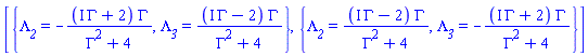 [{Lambda__2 = -(I*Gamma+2)*Gamma/(Gamma^2+4), Lambda__3 = (I*Gamma-2)*Gamma/(Gamma^2+4)}, {Lambda__2 = (I*Gamma-2)*Gamma/(Gamma^2+4), Lambda__3 = -(I*Gamma+2)*Gamma/(Gamma^2+4)}]