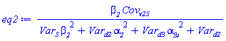 beta__2*Cov__v2S/(Var__S*beta__2^2+Var__d2*alpha__2^2+Var__d3*alpha__3s^2+Var__d2)