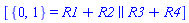 [{0, 1} = `&||`(R1+R2, R3+R4)]
