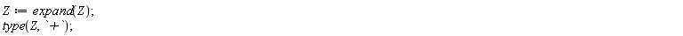 Z := expand(Z); type(Z, `+`)
