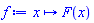 proc (x) options operator, arrow; F(x) end proc