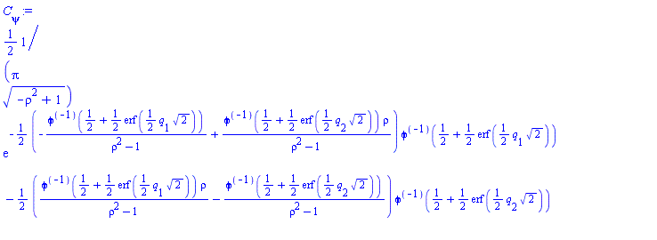 (1/2)*exp(-(1/2)*(-(phi@@(-1))(1/2+(1/2)*erf((1/2)*q[1]*2^(1/2)))/(rho^2-1)+(phi@@(-1))(1/2+(1/2)*erf((1/2)*q[2]*2^(1/2)))*rho/(rho^2-1))*(phi@@(-1))(1/2+(1/2)*erf((1/2)*q[1]*2^(1/2)))-(1/2)*((phi@@(-1))(1/2+(1/2)*erf((1/2)*q[1]*2^(1/2)))*rho/(rho^2-1)-(phi@@(-1))(1/2+(1/2)*erf((1/2)*q[2]*2^(1/2)))/(rho^2-1))*(phi@@(-1))(1/2+(1/2)*erf((1/2)*q[2]*2^(1/2))))/(Pi*(-rho^2+1)^(1/2))