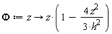 Phi := proc (z) options operator, arrow; z*(1-(4/3)*z^2/h^2) end proc