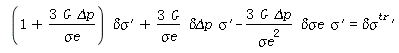 (1+3*G*`&Delta;p`/`&sigma;e`)*`#mrow(mi("&delta;&sigma;"),mo("&prime;"))`+3*G*`&delta;&Delta;p`*`#mrow(mi("&sigma;",fontstyle = "normal"),mo("&prime;"))`/`&sigma;e`-3*G*`&Delta;p`*`&delta;&sigma;e`*`#mrow(mi("&sigma;",fontstyle = "normal"),mo("&prime;"))`/`&sigma;e`^2 = `#mrow(msup(mi("&delta;&sigma;"),mi("tr")),mo("&prime;"))`