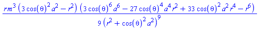 (1/9)*r*m^3*(3*cos(theta)^2*a^2-r^2)*(3*cos(theta)^6*a^6-27*cos(theta)^4*a^4*r^2+33*cos(theta)^2*a^2*r^4-r^6)/(r^2+cos(theta)^2*a^2)^9
