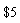 "$5"