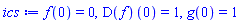 f(0) = 0, (D(f))(0) = 1, g(0) = 1