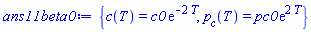 {c(T) = c0*exp(-2*T), p__c(T) = pc0*exp(2*T)}
