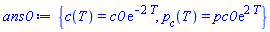 {c(T) = c0*exp(-2*T), p__c(T) = pc0*exp(2*T)}