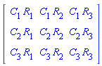 Matrix(3, 3, {(1, 1) = C[1]*R[1], (1, 2) = C[1]*R[2], (1, 3) = C[1]*R[3], (2, 1) = C[2]*R[1], (2, 2) = C[2]*R[2], (2, 3) = C[2]*R[3], (3, 1) = C[3]*R[1], (3, 2) = C[3]*R[2], (3, 3) = C[3]*R[3]})
