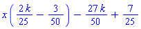 x*((2/25)*k-3/50)-(27/50)*k+7/25