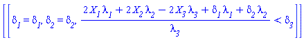 [[delta__1 = delta__1, delta__2 = delta__2, (2*X__1*lambda__1+2*X__2*lambda__2-2*X__3*lambda__3+delta__1*lambda__1+delta__2*lambda__2)/lambda__3 < delta__3]]