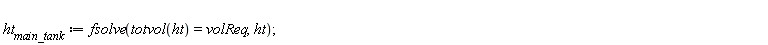 ht__main_tank := fsolve(totvol(ht) = volReq, ht)