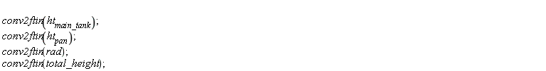 conv2ftin(ht__main_tank); conv2ftin(ht__pan); conv2ftin(rad); conv2ftin(total_height)