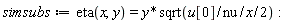 simsubs := eta(x, y) = y*sqrt((1/2)*u[0]/(nu*x)):