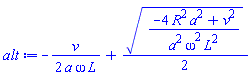 -(1/2)*v/(a*omega*L)+(1/2)*((-4*R^2*a^2+v^2)/(a^2*omega^2*L^2))^(1/2)