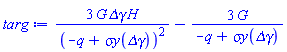 3*G*`&Delta;&gamma;`*H/(-q+`&sigma;y`(`&Delta;&gamma;`))^2-3*G/(-q+`&sigma;y`(`&Delta;&gamma;`))