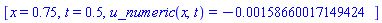 [x = .75, t = .5, u_numeric(x, t) = HFloat(-0.0015866001714942412)]