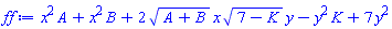 x^2*A+x^2*B+2*(A+B)^(1/2)*x*(7-K)^(1/2)*y-y^2*K+7*y^2