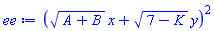 ((A+B)^(1/2)*x+(7-K)^(1/2)*y)^2