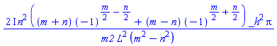 (2*I)*n^2*((m+n)*(-1)^((1/2)*m-(1/2)*n)+(m-n)*(-1)^((1/2)*m+(1/2)*n))*_h^2*Pi/(m2*L^2*(m^2-n^2))