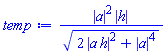 abs(a)^2*abs(h)/(2*abs(a*h)^2+abs(a)^4)^(1/2)