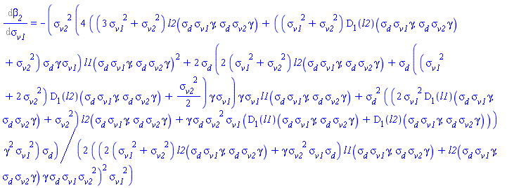 Diff(beta__2, sigma__v1) = -(1/2)*sigma__v2^2*(4*((3*sigma__v1^2+sigma__v2^2)*l2(sigma__d*sigma__v1*gamma, sigma__d*sigma__v2*gamma)+((sigma__v1^2+sigma__v2^2)*(D[1](l2))(sigma__d*sigma__v1*gamma, sigma__d*sigma__v2*gamma)+sigma__v2^2)*sigma__d*gamma*sigma__v1)*l1(sigma__d*sigma__v1*gamma, sigma__d*sigma__v2*gamma)^2+2*sigma__d*(2*(sigma__v1^2+sigma__v2^2)*l2(sigma__d*sigma__v1*gamma, sigma__d*sigma__v2*gamma)+sigma__d*((sigma__v1^2+2*sigma__v2^2)*(D[1](l2))(sigma__d*sigma__v1*gamma, sigma__d*sigma__v2*gamma)+(1/2)*sigma__v2^2)*gamma*sigma__v1)*gamma*sigma__v1*l1(sigma__d*sigma__v1*gamma, sigma__d*sigma__v2*gamma)+sigma__d^2*((2*sigma__v1^2*(D[1](l1))(sigma__d*sigma__v1*gamma, sigma__d*sigma__v2*gamma)+sigma__v2^2)*l2(sigma__d*sigma__v1*gamma, sigma__d*sigma__v2*gamma)+gamma*sigma__d*sigma__v2^2*sigma__v1*((D[1](l1))(sigma__d*sigma__v1*gamma, sigma__d*sigma__v2*gamma)+(D[1](l2))(sigma__d*sigma__v1*gamma, sigma__d*sigma__v2*gamma)))*gamma^2*sigma__v1^2)*sigma__d/(((2*(sigma__v1^2+sigma__v2^2)*l2(sigma__d*sigma__v1*gamma, sigma__d*sigma__v2*gamma)+gamma*sigma__v2^2*sigma__v1*sigma__d)*l1(sigma__d*sigma__v1*gamma, sigma__d*sigma__v2*gamma)+l2(sigma__d*sigma__v1*gamma, sigma__d*sigma__v2*gamma)*gamma*sigma__d*sigma__v1*sigma__v2^2)^2*sigma__v1^2)