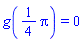 g((1/4)*Pi) = 0