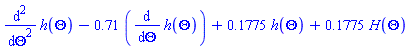 diff(diff(h(Theta), Theta), Theta)-.71*(diff(h(Theta), Theta))+.1775*h(Theta)+.1775*H(Theta)