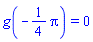 g(-(1/4)*Pi) = 0