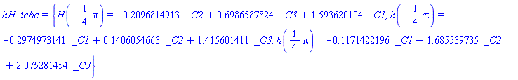{H(-(1/4)*Pi) = -.2096814913*_C2+.6986587824*_C3+1.593620104*_C1, h(-(1/4)*Pi) = -.2974973141*_C1+.1406054663*_C2+1.415601411*_C3, h((1/4)*Pi) = -.1171422196*_C1+1.685539735*_C2+2.075281454*_C3}