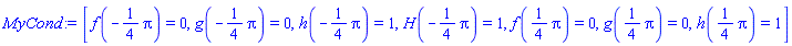 [f(-(1/4)*Pi) = 0, g(-(1/4)*Pi) = 0, h(-(1/4)*Pi) = 1, H(-(1/4)*Pi) = 1, f((1/4)*Pi) = 0, g((1/4)*Pi) = 0, h((1/4)*Pi) = 1]