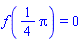 f((1/4)*Pi) = 0