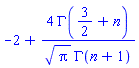 -2+4*GAMMA(3/2+n)/(Pi^(1/2)*GAMMA(n+1))