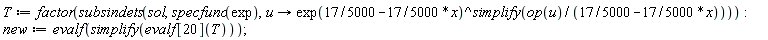 T := factor(subsindets(sol, specfunc(exp), proc (u) options operator, arrow; (exp(17/5000-(17/5000)*x))^simplify(op(u)/(17/5000-(17/5000)*x)) end proc)); new := evalf(simplify(evalf[20](T)))