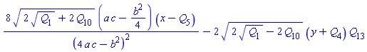 8*(2*Q[1]^(1/2)+2*Q[10])^(1/2)*(a*c-(1/4)*b^2)*(x-Q[5])/(4*a*c-b^2)^2-2*(2*Q[1]^(1/2)-2*Q[10])^(1/2)*(y+Q[4])*Q[13]
