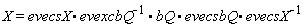 X = evecsX.(1/evexcbQ).bQ.evecsbQ.(1/evecsX)