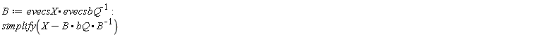 B := evecsX.(1/evecsbQ); simplify(X-B__.bQ.(1/B))