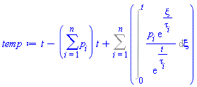 t-(sum(p[i], i = 1 .. n))*t+Sum(Int(p[i]*exp(xi/tau[i])/exp(t/tau[i]), xi = 0 .. t), i = 1 .. n)